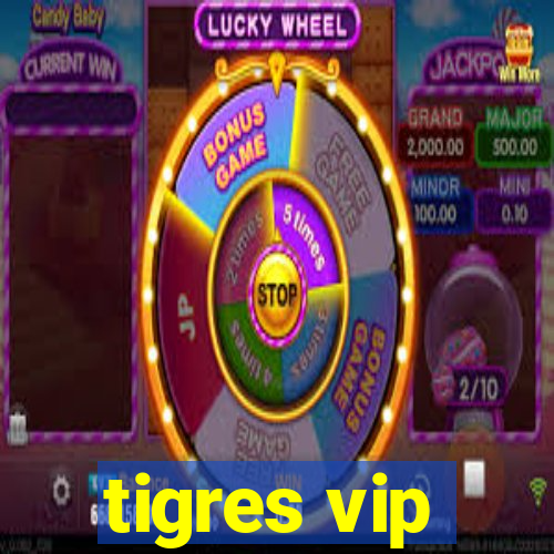 tigres vip